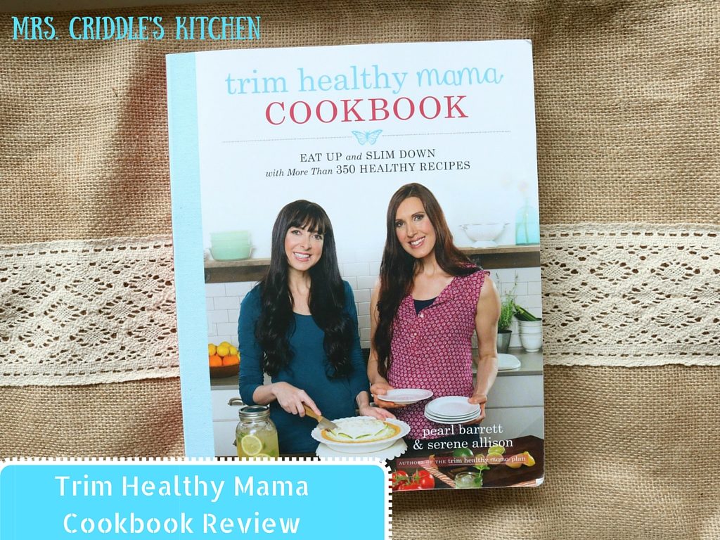 Mrs. Criddle's Kitchen's Review of the Trim Healthy Mama Cookbook
